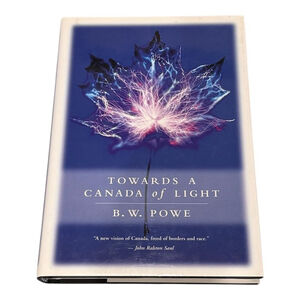 Towards a Canada of Light B.W. Powe Hardcover Dust Jacket Philosophy Toronto